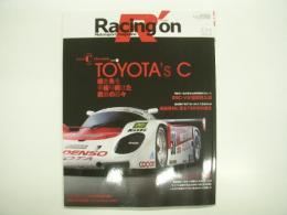 レーシングオン / Racing on: No.523: 特集・TOYOTA's C: 細き糸を手繰り続けた挑戦の日々