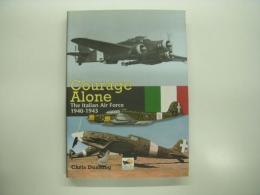 洋書　Courage Alone: The Italian Air Force 1940-1943