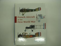 洋書　French Aircraft of the First World War