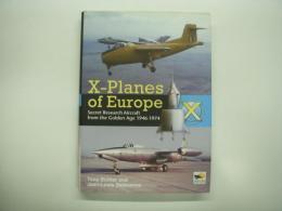 洋書　X-planes of Europe: Secret Research Aircraft from the Golden Age 1947-1974