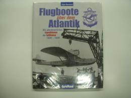 洋書　Flugboote über dem Atlantik : Die abenteuerlichen Expeditionen der Lufthansa 1934 - 1939