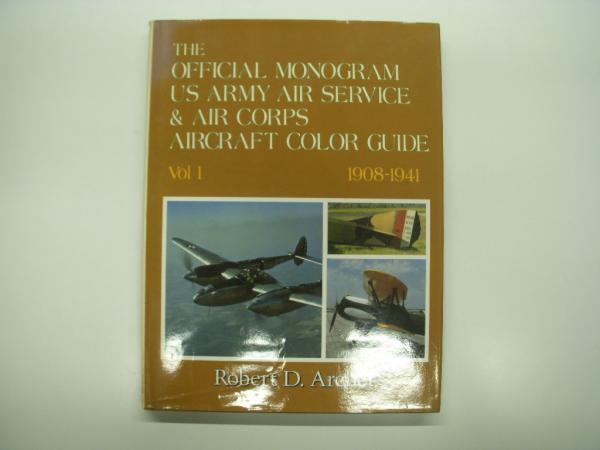 洋書　The Official Monogram US Army Air Service & Air Corps Aircraft Color  Guide, Vol 1, 1908-1941