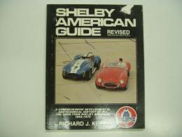 洋書　Shelby American Guide: Revised Second Edition: A Comprehensive Developmental and Technical History of All the cars from Shelby American 1962-1970