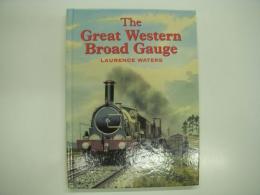 洋書　The Great Western Broad Gauge