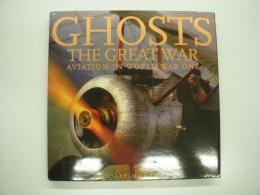 洋書　Ghosts of the Great War: Aviation in World War One