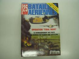 洋雑誌　Batailles Aériennes 25: Operation: Tidal Wave: Le Bombardement des puits de Petrole de Ploesti Par les B-24D: Le 1er Aout 1943