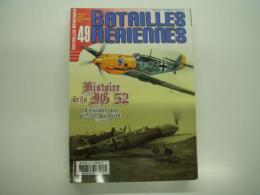 洋雑誌　Batailles Aériennes 49: L'histoire de la JG52: L'escadre aux 11000 victoires