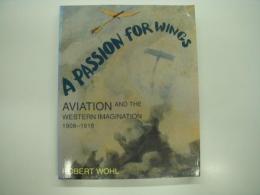 洋書　A Passion for Wings: Aviation and the Western Imagination, 1908-1918