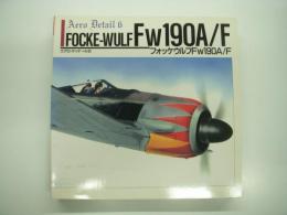 エアロディテール6: フォッケウルフ Fw190A/F: Aero Detail 6: Focke-Wulf Fw190A/F