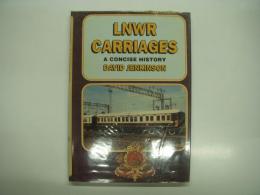 洋書　LNWR Carriages: A Concise History