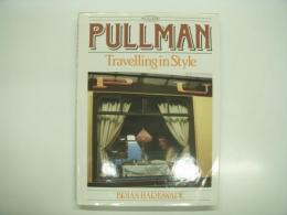 洋書　Pullman: Travelling in Style: The story of George Mortimer Pullman's Classic American invention and how it came to Britain. 