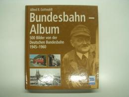 洋書　Bundesbahn-Album: 500 Bilder von der deutschen Bundesbahn 1945 - 1960