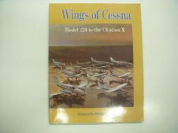 洋書　Wings of Cessna: Model 120 to the Citation X