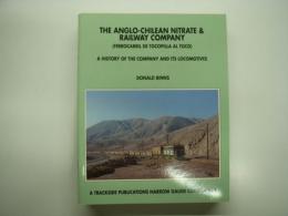 洋書　The Anglo-Chilean Nitrate & Railway Company (Ferrocarril de Tocopilla al Toco): A History of the Company and its Locomotives