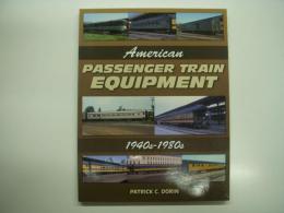 洋書　American Passenger Train Equipment: 1940s-1980s
