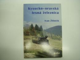 洋書　Kysucko-oravská lesná železnica