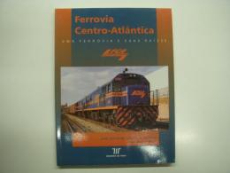 洋書　Ferrovia Centro-Atlântica: UMA Ferrovia e suas Paízes