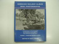 洋書　Hawaiian Railway Album: World War II Photographs: Volume 1 / Volume 2 / Volume 3　3冊セット