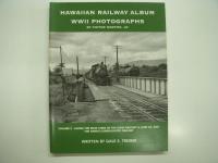 洋書　Hawaiian Railway Album: World War II Photographs: Volume 1 / Volume 2 / Volume 3　3冊セット
