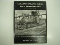 洋書　Hawaiian Railway Album: World War II Photographs: Volume 1 / Volume 2 / Volume 3　3冊セット