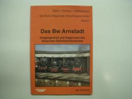 洋書　EK-Reihe Regionale Verkehrsgeschichte Band 4: Das Bw Arnstadt. Vergangenheit und Gegenwart des bekannten Bahnbetriebswerkes