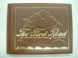 洋書　The Ford Road: 75th Anniversary Ford Motor Company: 1903-1978