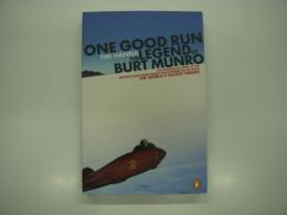 洋書　One Good Run: The Legend of Burt Munro: The Amazing Life Story of the Motorcycling Speed Legend Who Inspired the Hit Movie: The World's Fastest Indian