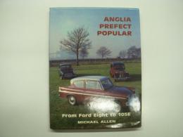 洋書　Anglia: Perfect and Popular: From Ford Eight to 105E