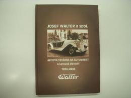洋書　Josef Walter a spol:  akciová továrna na automobily a letecké motory 1898-2003