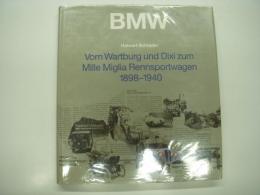洋書　BMW Automobile: Vom Wartburg und Dixi zum Mille Miglia Rennsportwagen 1898-1940