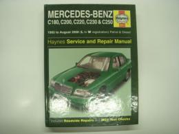 洋書　Haynes Service and Repair Manuals: Mercedes-Benz C180, C200, C230 & C250: 1993 to August 2000 (L to W registration) Petrol and Diesel