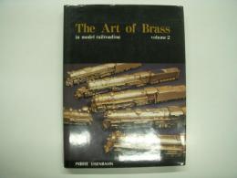 The Art of Brass in Model Railroading: volume 2: 鉄道模型における真鍮の芸術: 第2巻