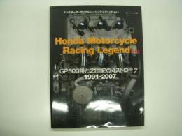 Honda Motorcycle Racing Legend Vol.2: ホンダ・モーターサイクル・レーシング・レジェンド Vol.2: GP500勝と21世紀の4ストローク 1991-2007 
