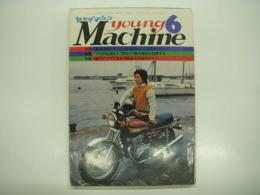 ヤングマシン: 1973年6月号: 特集・高速道路のすべて:時速80キロの世界をのぞく、TX500を加えた500cc4車の個性を診断する、魅力アップ！目的別部品&用品総ガイド ほか