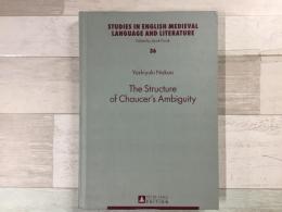 The Structure of Chaucer's Ambiguity  Studies in English Medieval Language and Literature  36