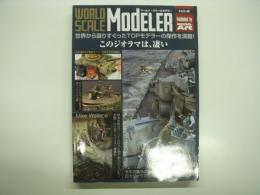 World Scale Modeler: ワールド・スケールモデラー No.2: 世界から選りすぐったTOPモデラーの傑作を満載！ このジオラマは凄い
