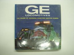 洋書　GE Locomotives: 110 Years of General Electric Motive Power