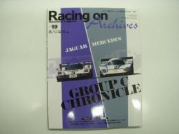 Racing in Archives: レーシングオン アーカイブス: Vol.19 特集・グループCクロニクル: 第1章 ジャガー編&メルセデス編 