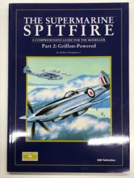 洋書　Modellers Datafile 5: The Supermarine Spitfire Part2: Griffon-Powered:  A Comprehensive Guide for the Modeller