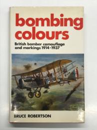洋書　Bombing Colours: British Bomber Camouflage and Markings 1914-1937