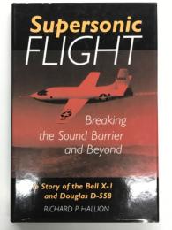 洋書　Supersonic Flight: Breaking the Sound Barrier and Beyond: The Story of the Bell X-1 and Douglas D-558