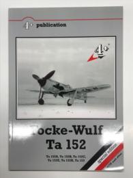 洋書　4+ Publication: special edition: 1/72 scale plans: Focke-Wulf Ta 152: Ta 152A, Ta 152B, Ta 152C, Ta 152E, Ta 152H, Ta 153