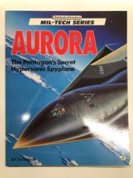洋書　Mil-Tech Series: Aurora: The Pentagon's Secret Hypersonic Spy plane
