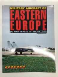 洋書　Military Aircraft of Eastern Europe 1: Fighters & Interceptors