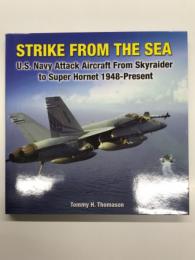 洋書　Strike from the Sea: U.S. Navy Attack Aircraft from Skyraider to Super Hornet 1948-Present