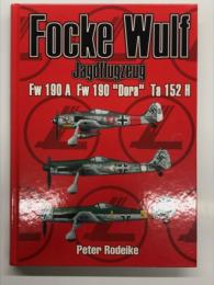 洋書　Focke Wulf Jagdflugzeug Fw 190 A Fw 190 "Dora" Ta 152 H
