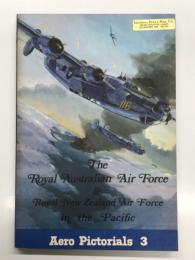 洋書　Aero Pictorials 3: The Royal Australian Air Force & Royal New Zealand Air Force in the Pacific