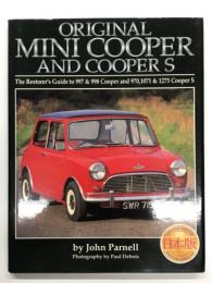 オリジナル・ミニ・クーパー & クーパーS: Original MINI COOPER and COOPER S: The Restorer's Guide to 997 & 998 Cooper and 970, 1071 & 1275 Cooper S 日本語版