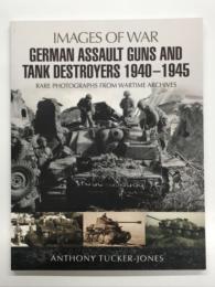 洋書　Images of War: German Assault Guns and Tank Destroyers 1940-1945: Rare Photographs from Wartime Archives