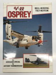 洋書　Bell-Boeing Tilt-Rotor V-22 Osprey: An Aeroguide Special